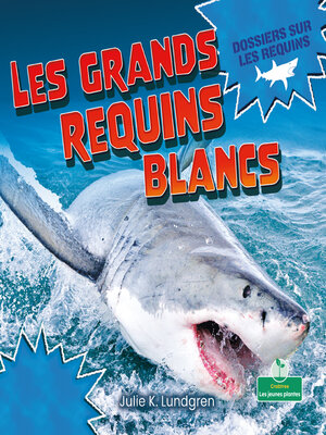 cover image of Les grands requins blancs (Great White Sharks)